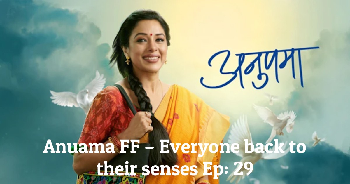 Anuama FF – Everyone back to their senses Ep: 29