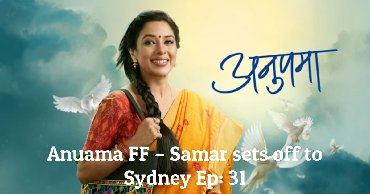 Anuama FF – Samar sets off to Sydney Ep: 31