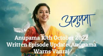 Anupama 10th October 2022 Written Episode Update: Anupama Warns Vanraj