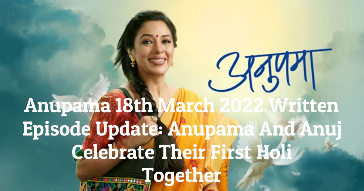 Anupama 17th February 2023 Written Episode Update Maaya To Take