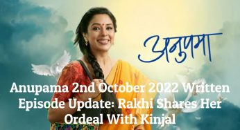 Anupama 2nd October 2022 Written Episode Update: Rakhi Shares Her Ordeal With Kinjal