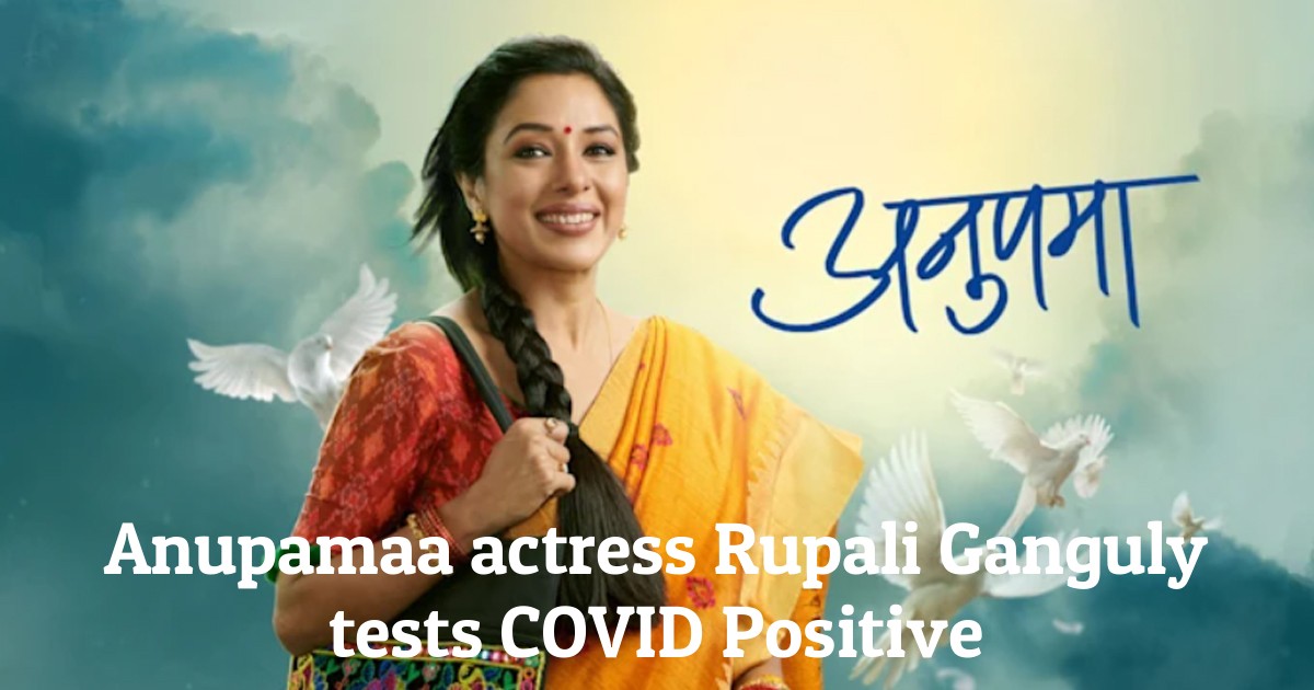 Anupamaa actress Rupali Ganguly tests COVID Positive