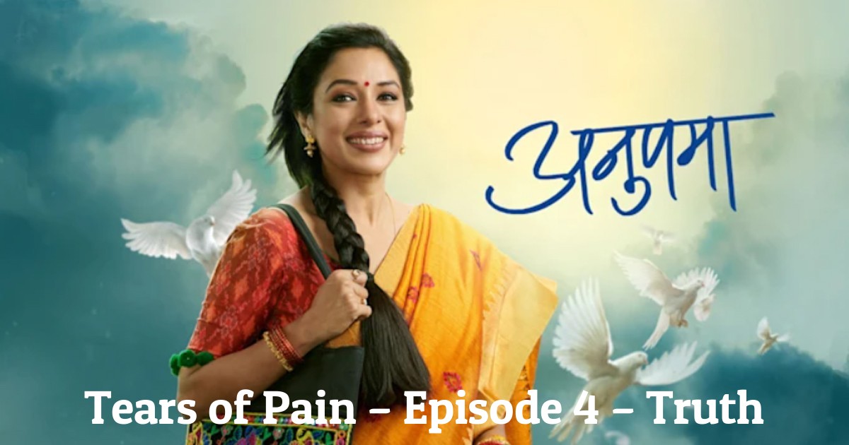 Tears of Pain – Episode 4 – Truth